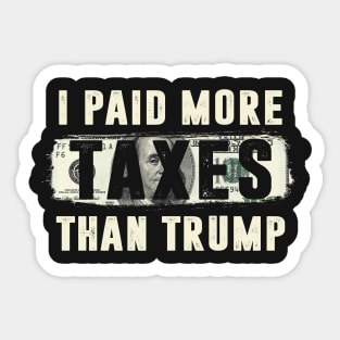 I Paid More Taxes Than Trump Sticker